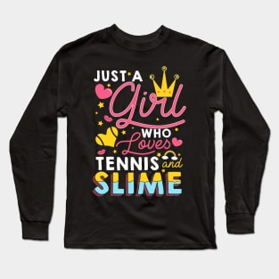 Just A Girl Slime Who Loves Slime And Tennis Long Sleeve T-Shirt